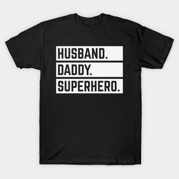 Husband Daddy Superhero (Super Dad / Superdaddy / White) T-Shirt by MrFaulbaum